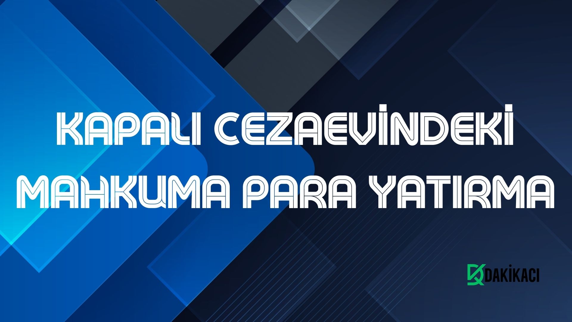 KAPALI CEZAEVİNDEKİ MAHKUMA PARA YATIRMA
